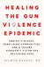 Healing the Gun Violence Epidemic