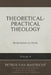 Theoretical-Practical Theology Volume 4: Redemption in Christ