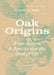 Oak Origins