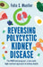 Reversing Polycystic Kidney Disease