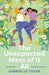 The Unexpected Mess of It All: A romance YA for readers of NINA KENWOOD, JENNA GUILLAUME and WAI CHIM. Shortlisted for the 2025 ACT Literary Awards.