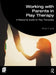 Working with Parents in Play Therapy