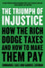The Triumph of Injustice