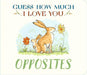 Guess How Much I Love You: Opposites