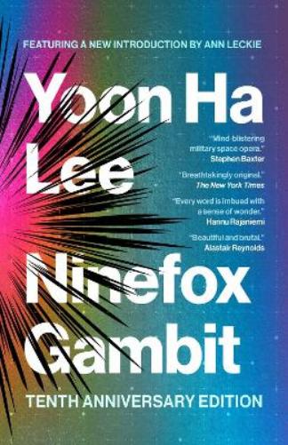 Ninefox Gambit: Tenth Anniversary Edition: Volume 1 (The Machineries of Empire