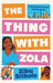 The Thing with Zola