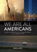 We Are All Americans