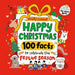 Happy Christmas: 100 Facts to Celebrate the Festive Season