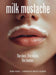 Milk Mustache