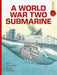 A World War Two Submarine: Spectacular Visual Guides