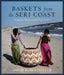 Baskets from the Seri Coast