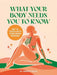 What Your Body Needs You to Know