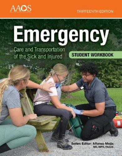 Emergency Care and Transportation of the Sick and Injured Student Workbook