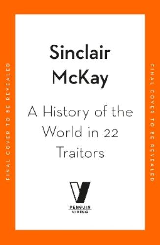 A History of the World in 22 Traitors