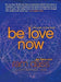Be Love Now