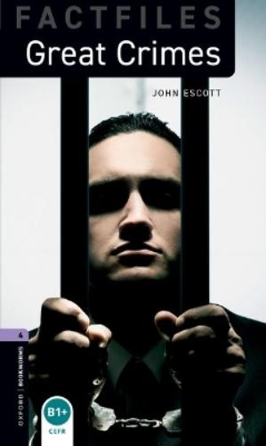 Oxford Bookworms Library Factfiles: Level 4: Great Crimes