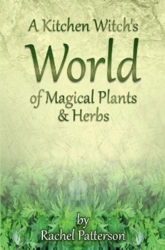 Kitchen Witch`s World of Magical Herbs & Plants, A