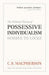 The Political Theory of Possessive Individualism