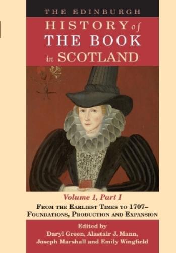 The Edinburgh History of the Book in Scotland, Volume 1
