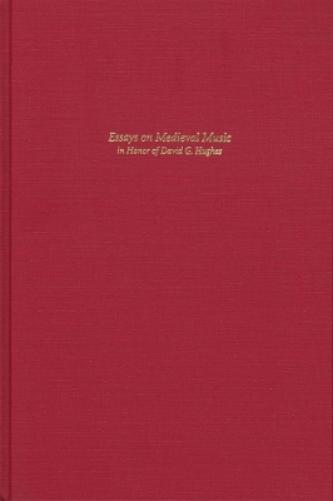 Essays on Medieval Music in Honor of David G. Hughes