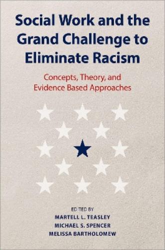 Social Work and the Grand Challenge to Eliminate Racism