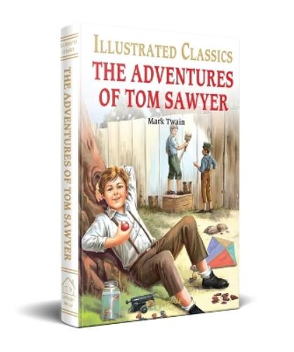 The Adventures of Tom Sawyer (Illustrated Classics