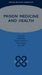 Prison Medicine and Health
