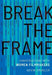Break the Frame
