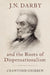 J.N. Darby and the Roots of Dispensationalism
