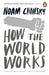 How the World Works