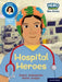 Hero Academy Non-fiction: Oxford Reading Level 8, Book Band Purple: Hospital Heroes