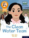 Hero Academy Non-fiction: Oxford Reading Level 11, Book Band Lime: The Clean Water Team