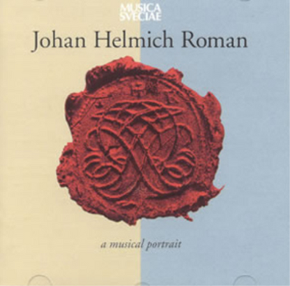 Johan Helmich Roman: A Musical Portrait