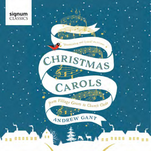 Andrew Gant: Christmas Carols from Village Green to Church Choir