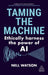 Taming the Machine