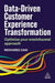 Data-Driven Customer Experience Transformation