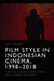 Film Style in Indonesian Cinema, 1998-2018