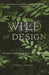 Wild by Design
