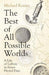 The Best of All Possible Worlds
