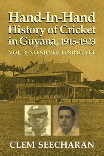 Hand-In-Hand: History of Cricket in Guyana, 1915-1923