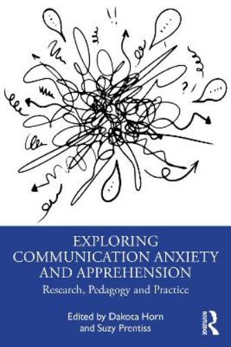 Exploring Communication Anxiety and Apprehension