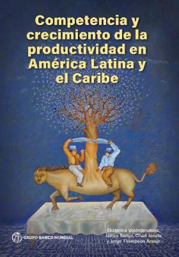 Competencia Y Crecimiento De La Productividad En América Latina Y El Caribe