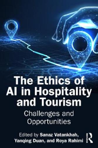 The Ethics of AI in Hospitality and Tourism
