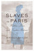 Slaves in Paris