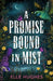 A Promise Bound in Mist