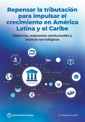 Repensar La Tributación Para Impulsar El Crecimiento En América Latina Y El Caribe