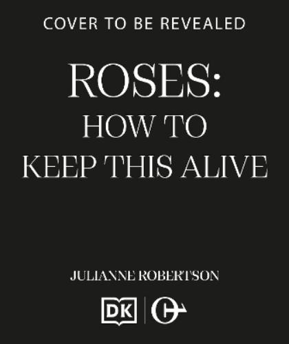 Roses: How to Keep This Alive