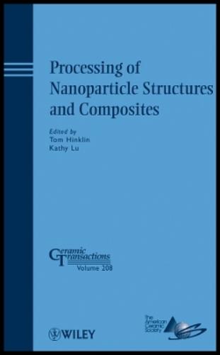 Processing of Nanoparticle Structures and Composites
