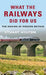 What the Railways Did For Us