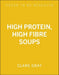 High Protein, High Fibre Soups